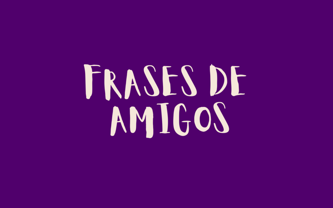 Frases de Amigos