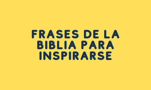 Frases de la biblia para inspirarse