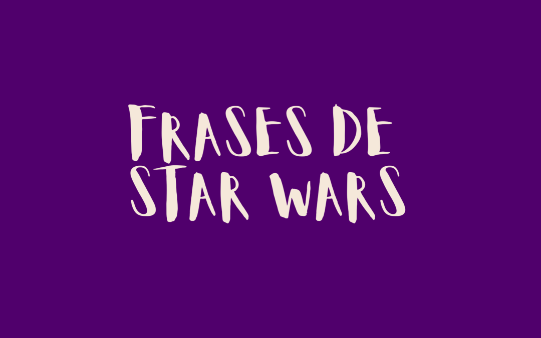Frases de Star Wars