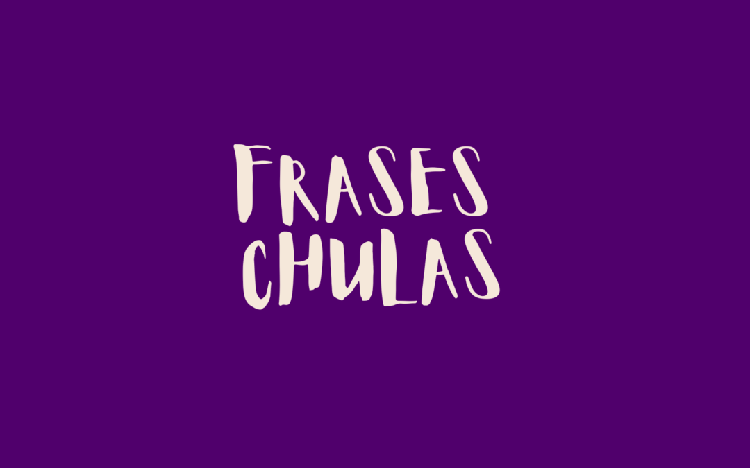Frases chulas