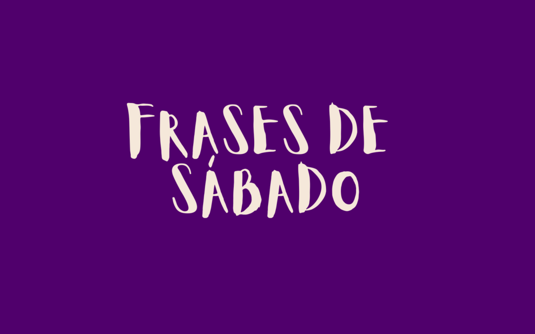 Frases de sábado