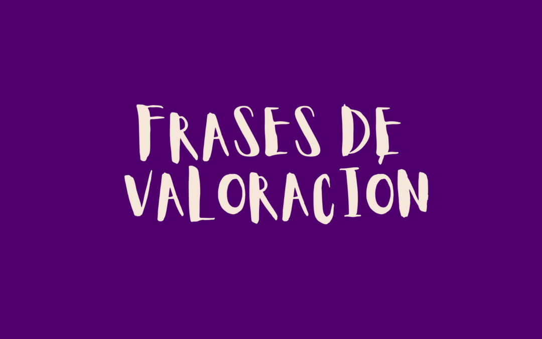 Frases de valoración