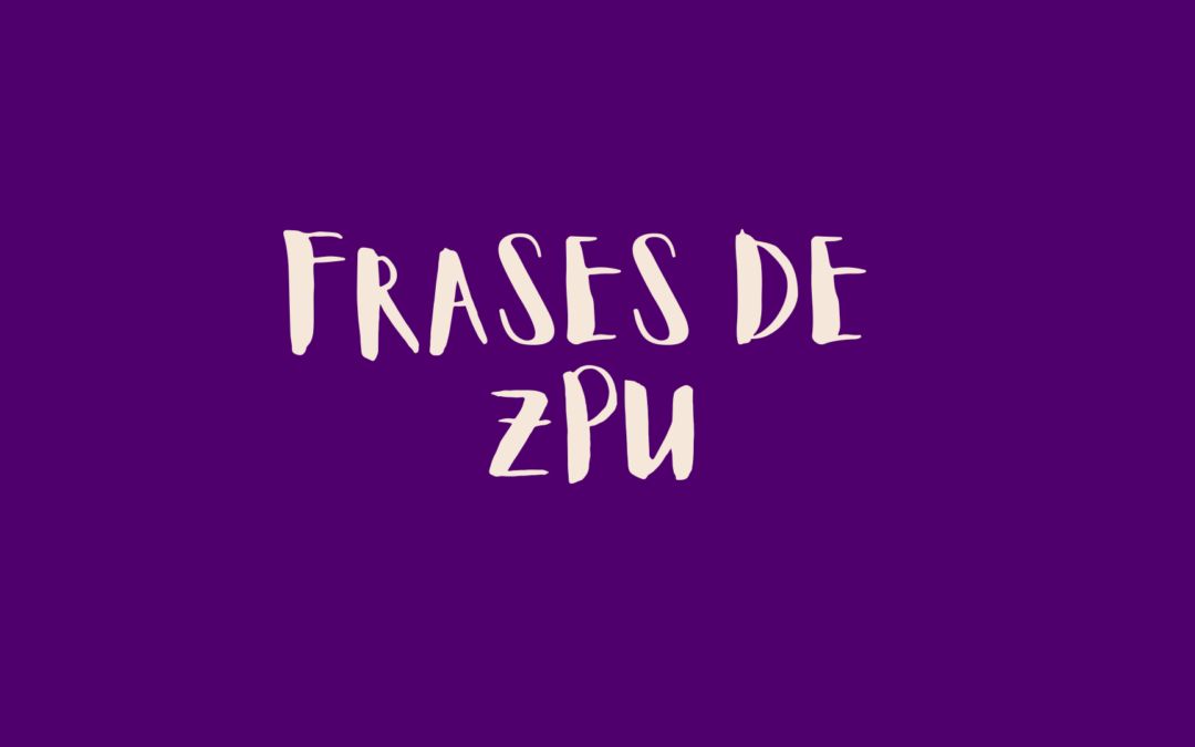 Frases de ZPU