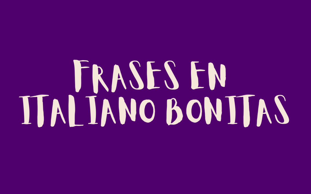 Frases en italiano bonitas