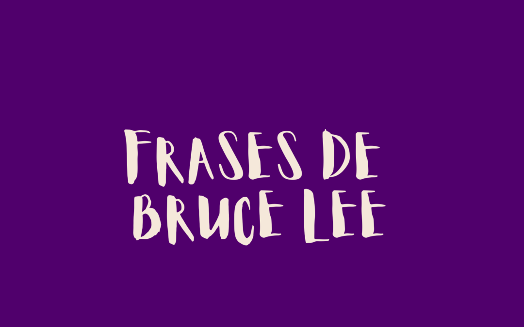 Frases de Bruce Lee