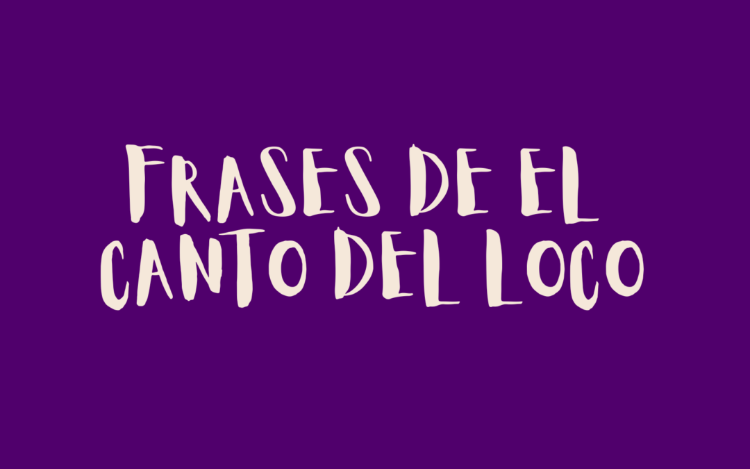 Frases de El Canto del Loco