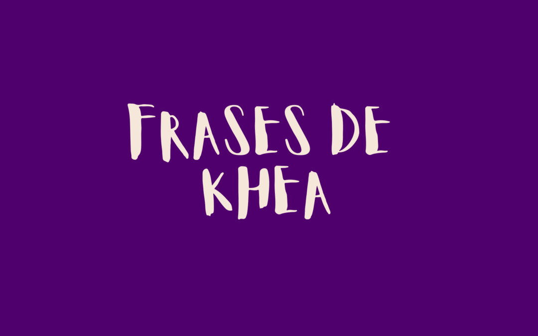 Frases de Khea