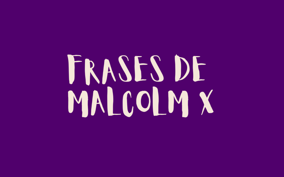 Frases de Malcolm X
