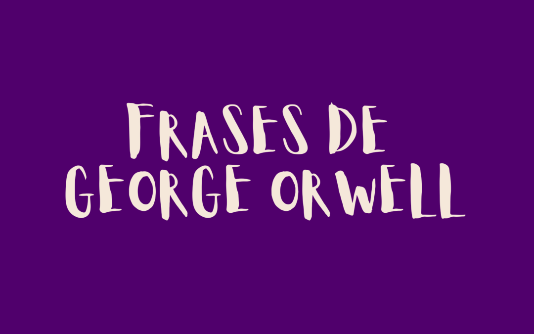 Frases de George Orwell