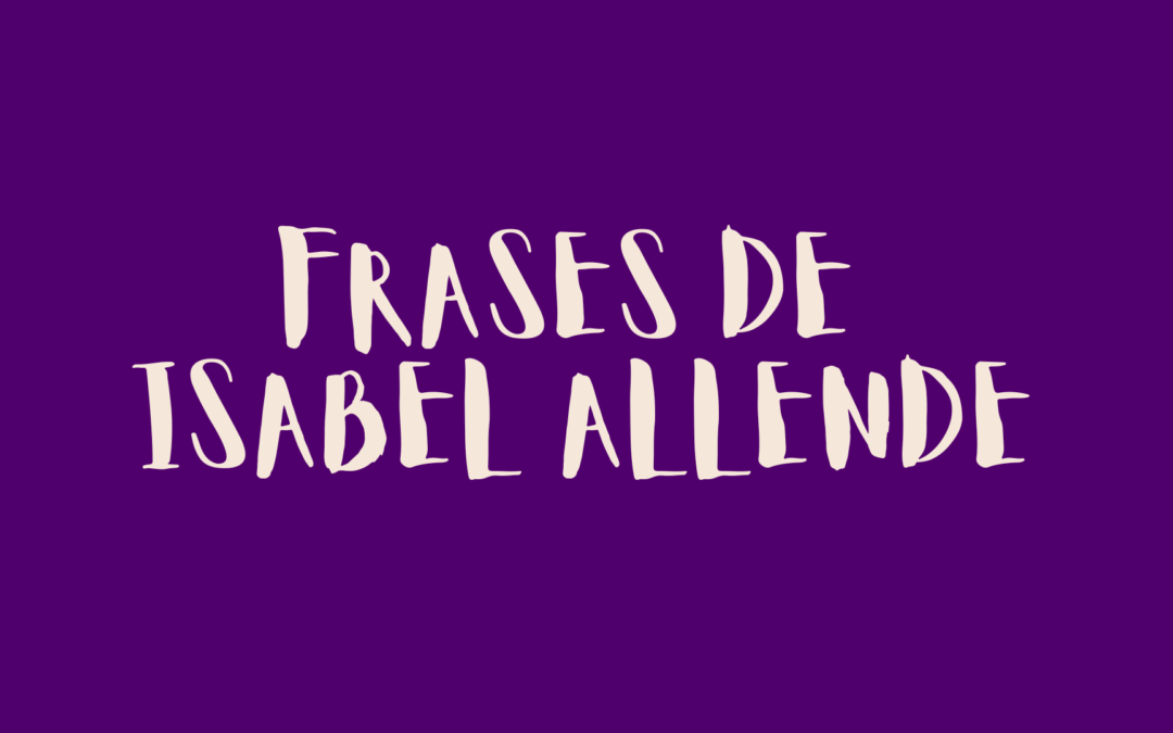 Frases de Isabel Allende