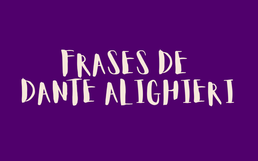 Frases de Dante Alighieri