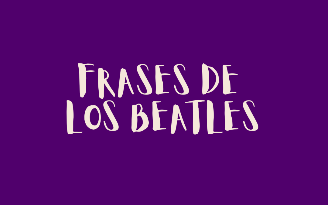 Frases de Los Beatles
