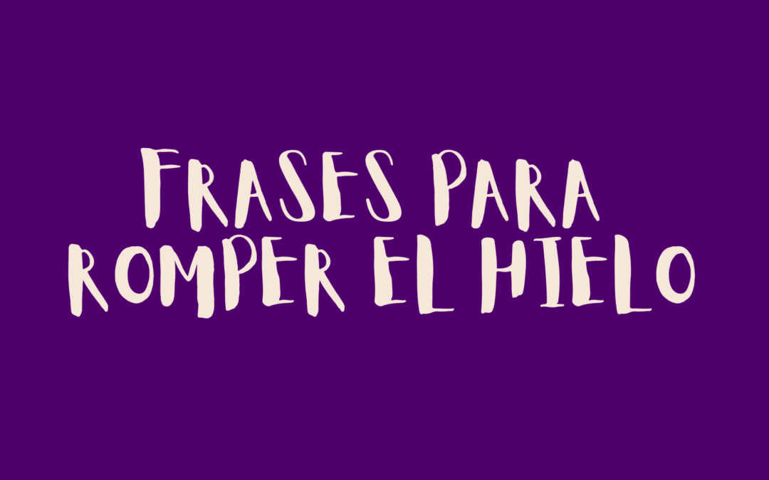 Frases para romper el hielo