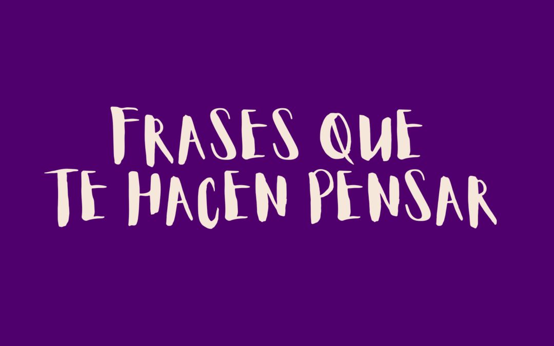 Frases que te hacen pensar