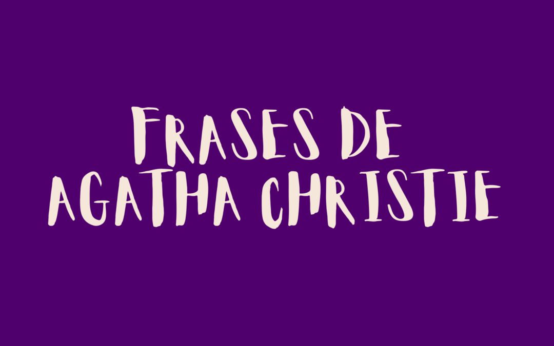 Frases de Agatha Christie
