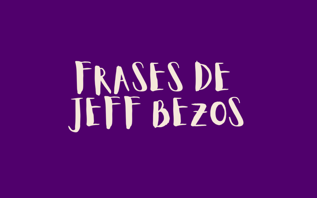 Frases de Jeff Bezos