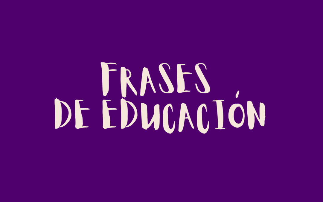 Frases de educación