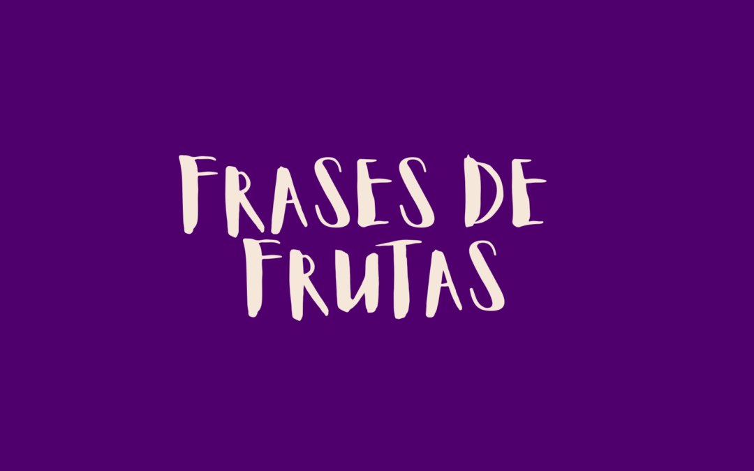 Frases de frutas