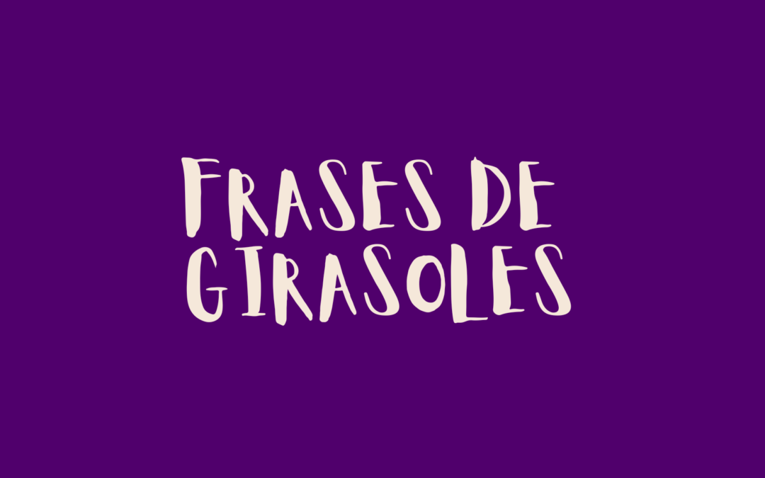 Frases de girasoles