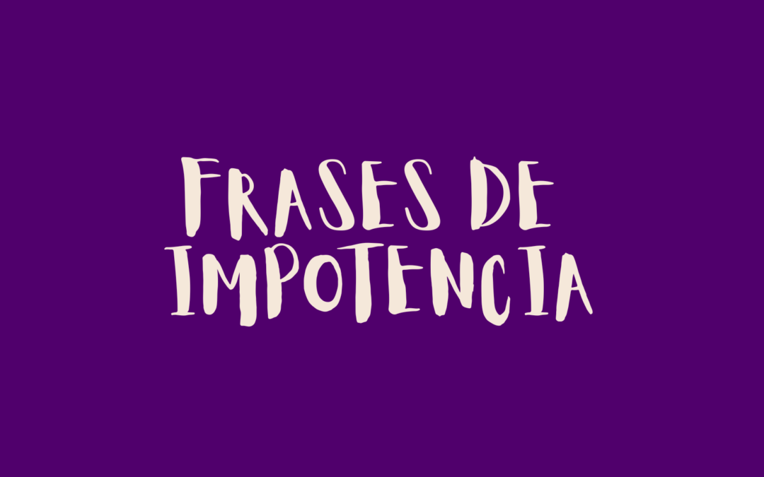 Frases de impotencia