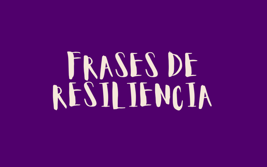 Frases de resiliencia