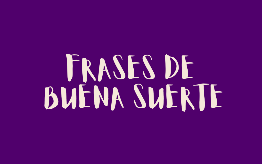 Frases de buena suerte