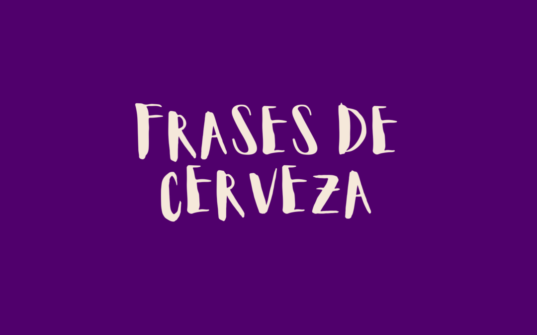 Frases de cerveza