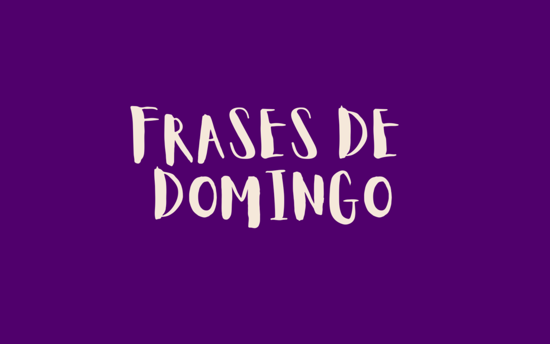 Frases de domingo