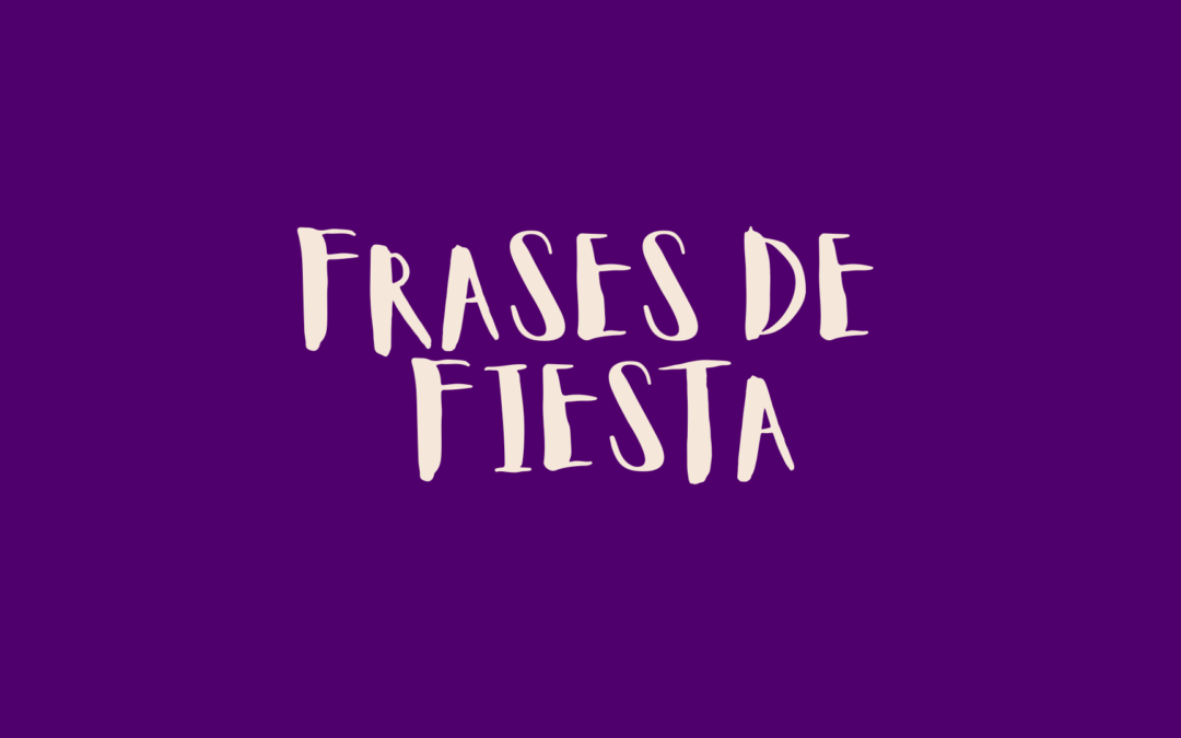 Frases de fiesta