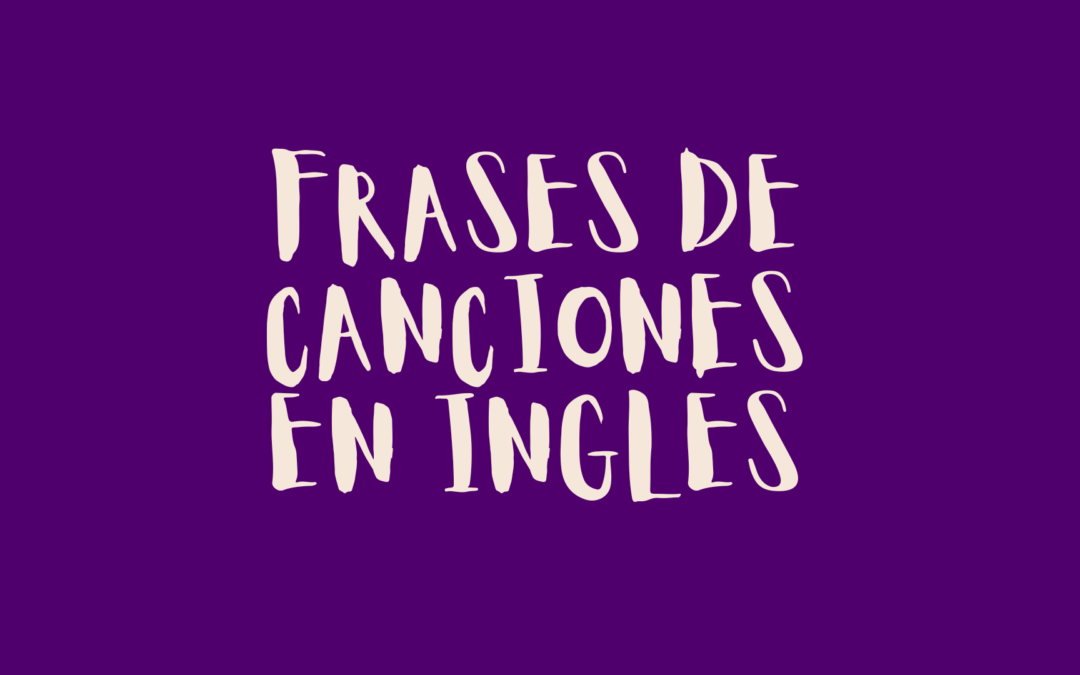 Frases de canciones en inglés