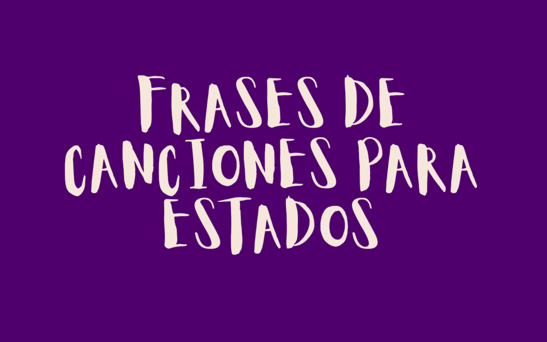 Frases de canciones para estados