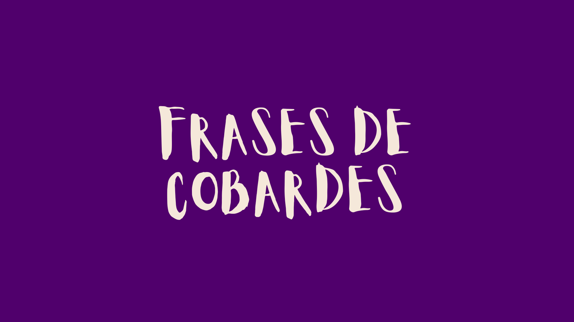 Frases De Cobardes Frases Sabias