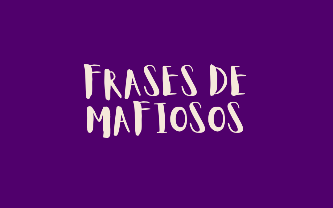 Frases de mafiosos