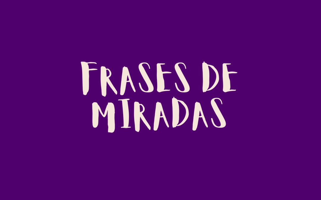 Frases de miradas