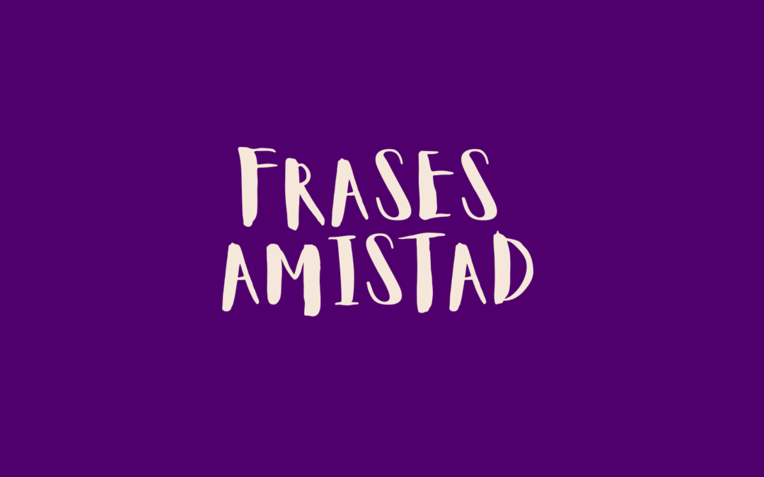 Frases amistad