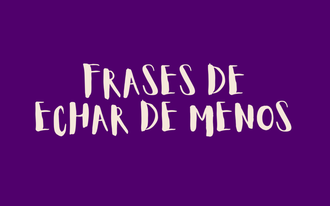 Frases de echar de menos