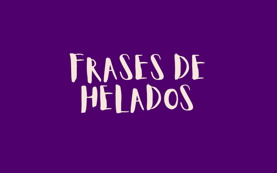 Frases de helados