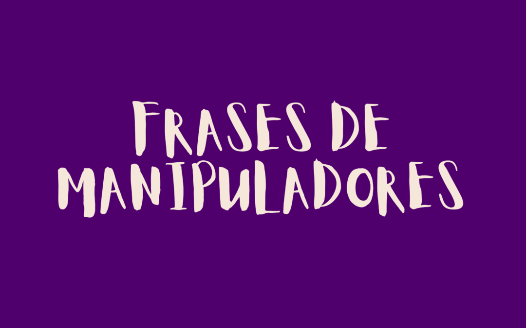 Frases de manipuladores