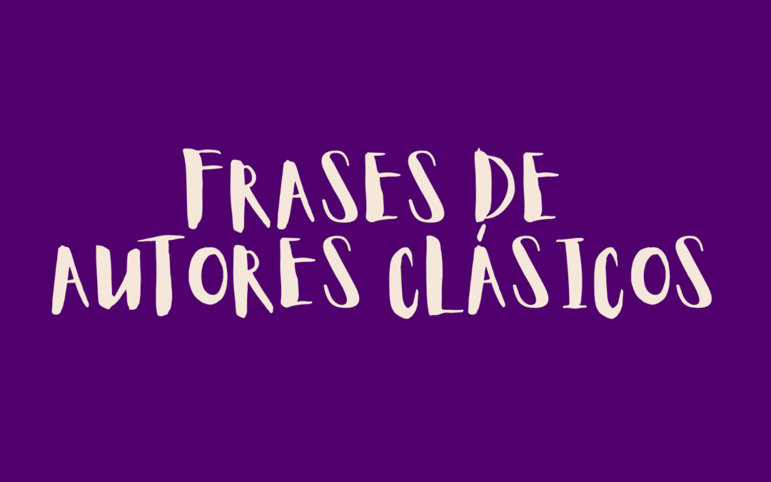 Frases de autores clásicos