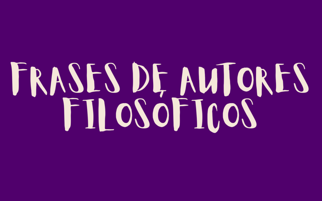 Frases de autores filosóficos