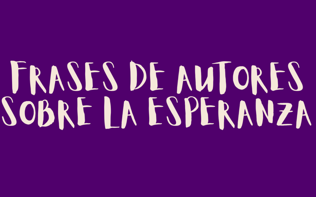 Frases de autores sobre la esperanza