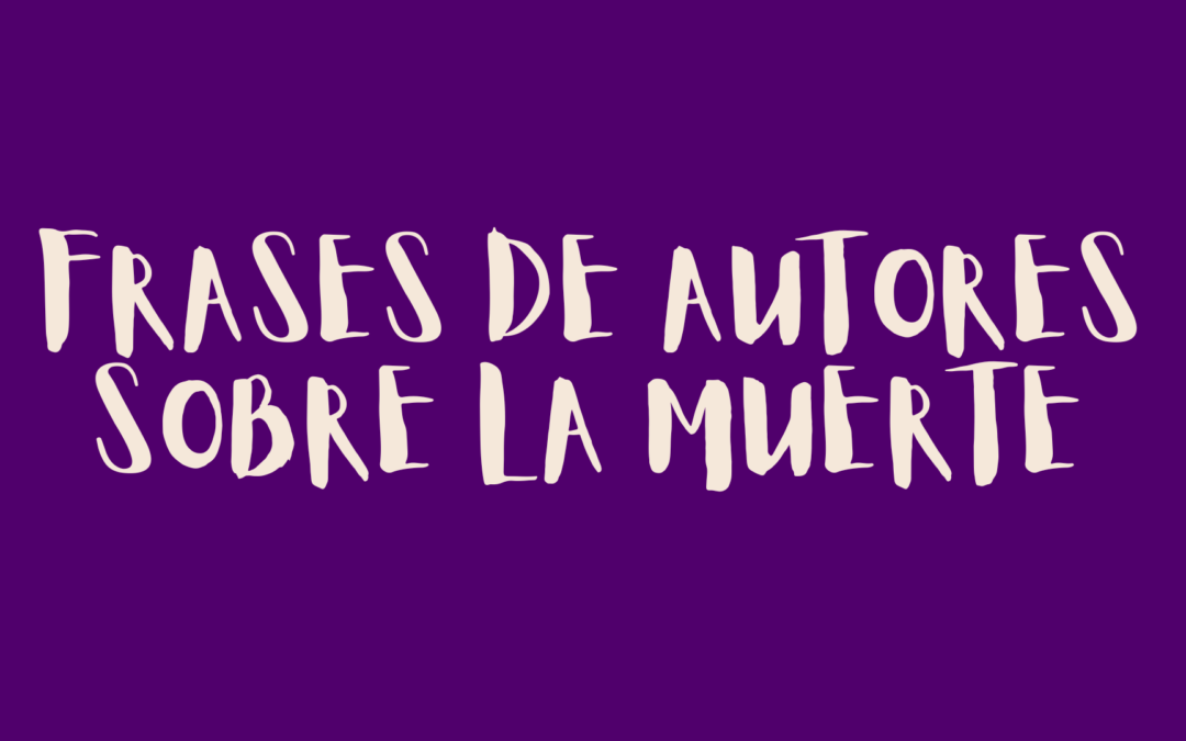 Frases de autores sobre la muerte