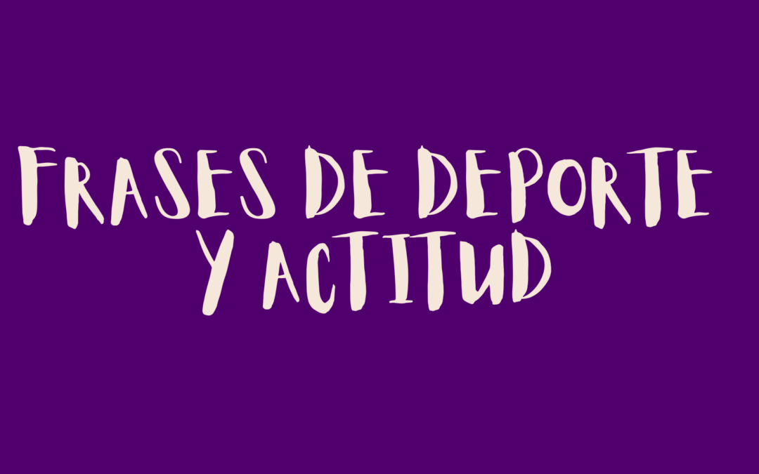 Frases de deporte y actitud