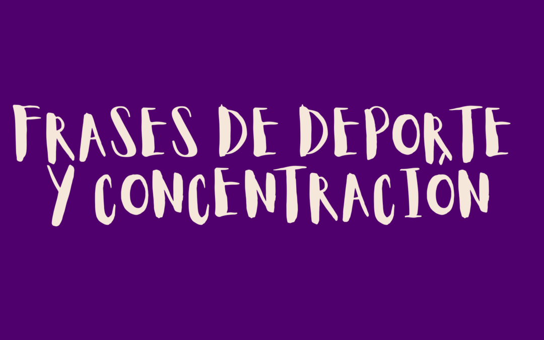 Frases de deporte y concentración