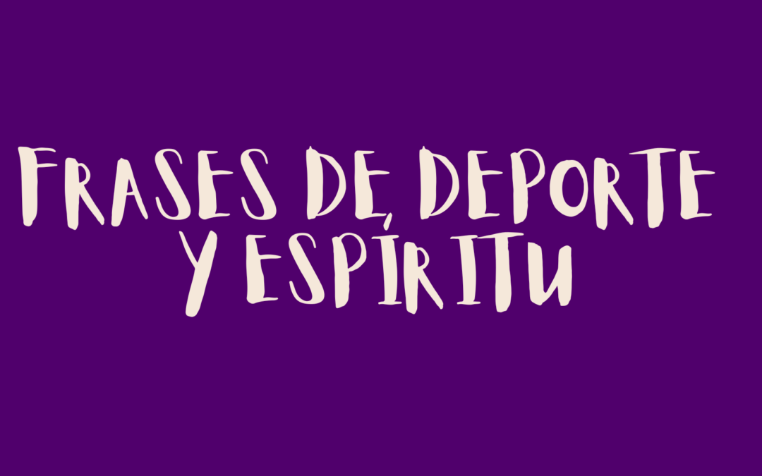 Frases de deporte y espíritu