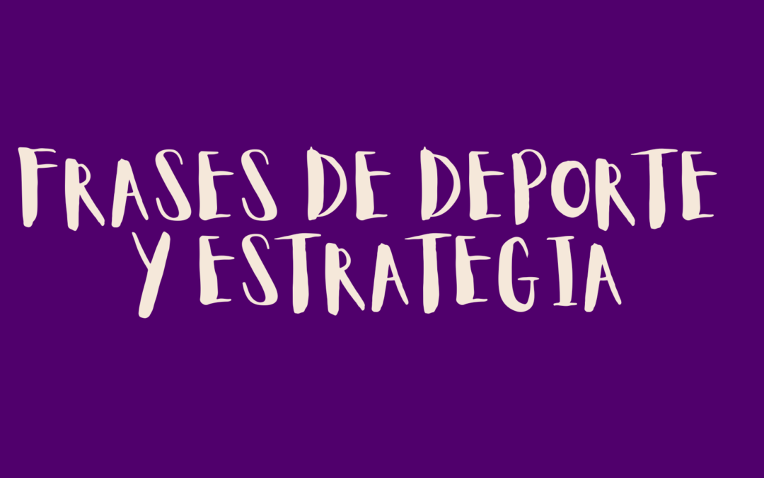 Frases de deporte y estrategia