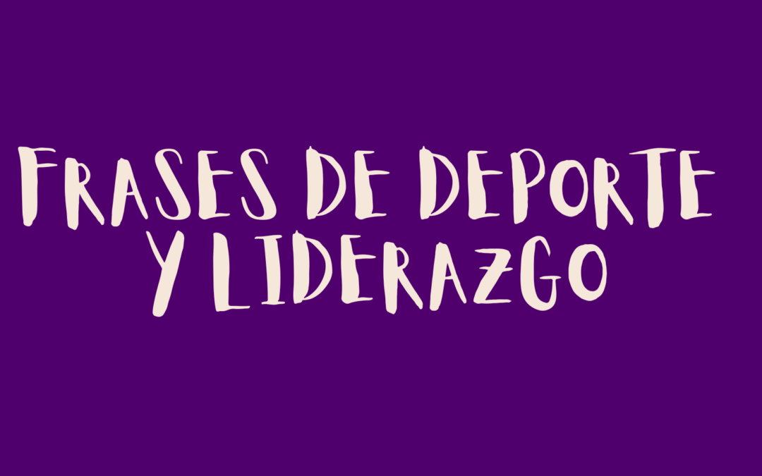 Frases de deporte y liderazgo