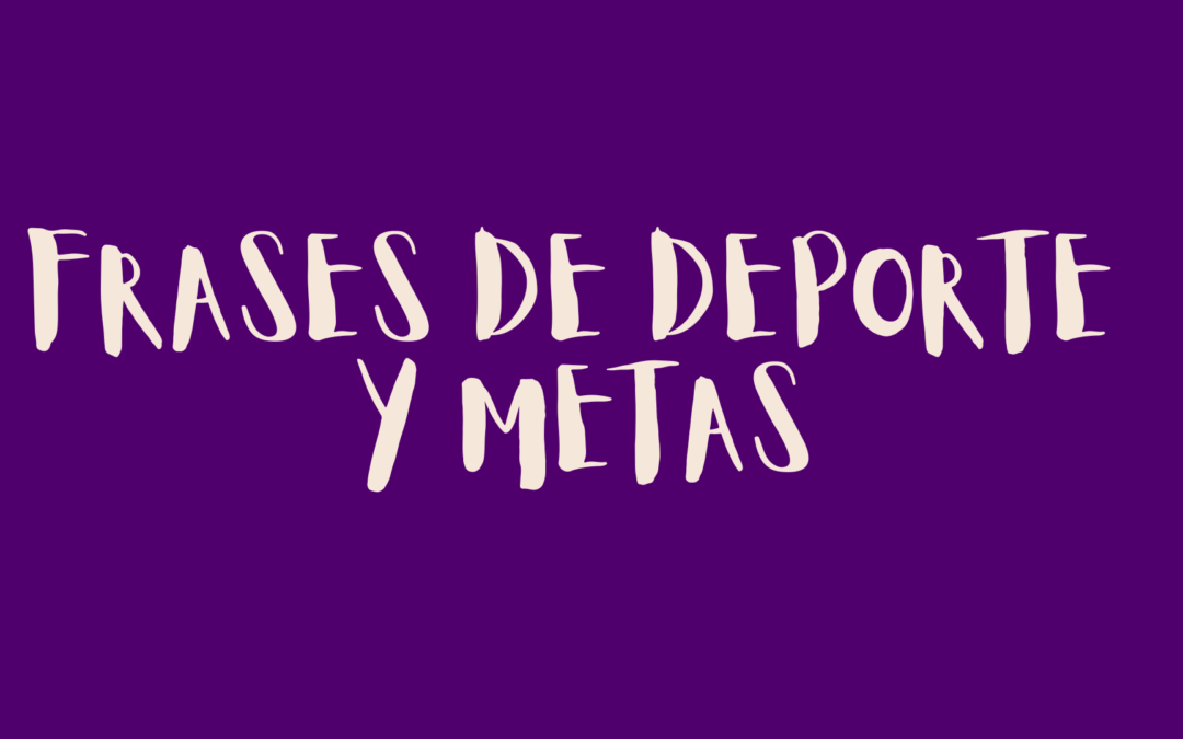 Frases de deporte y metas