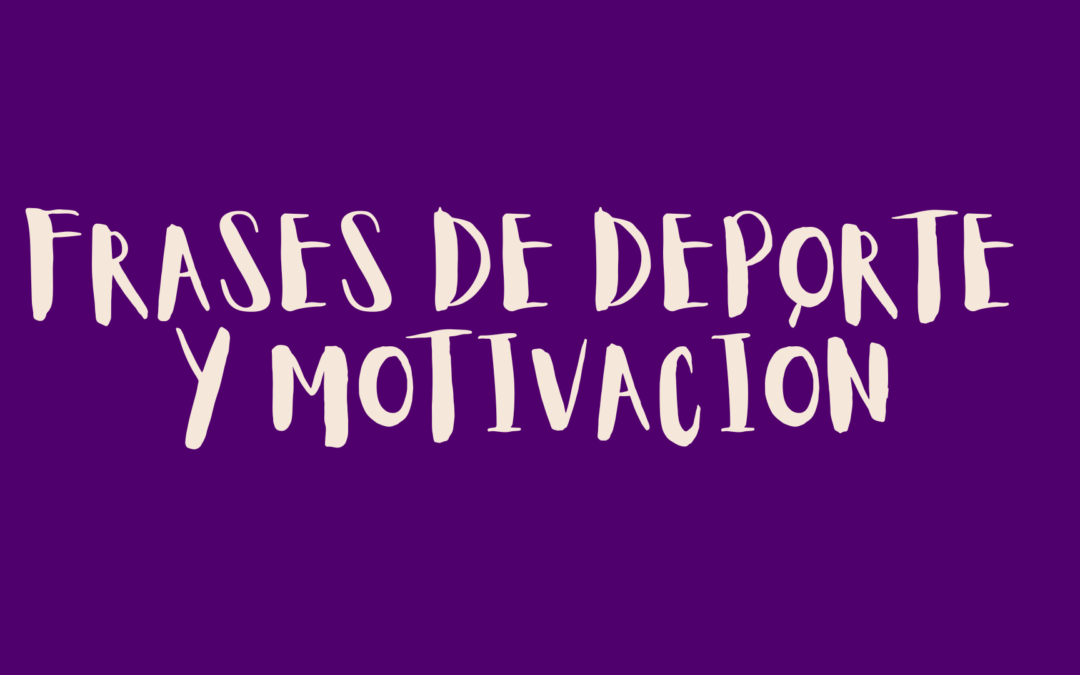 Frases de deporte y motivación