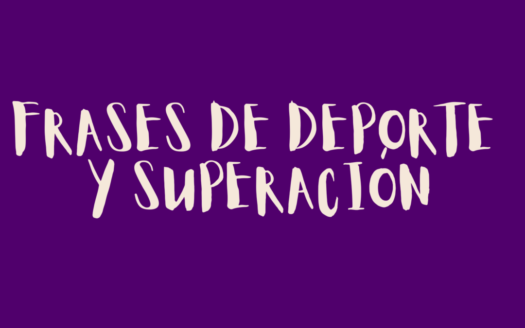 Frases de deporte y superación